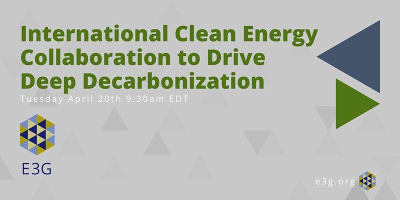 APR 20 International Clean Energy Collaboration to Drive Deep Decarbonization